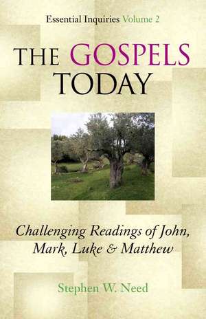 The Gospels Today de Stephen W. Need