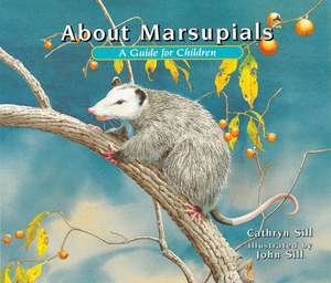 About Marsupials: A Guide for Children de Cathryn Sill