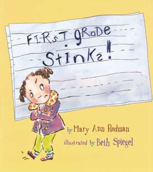 First Grade Stinks! de Mary Ann Rodman