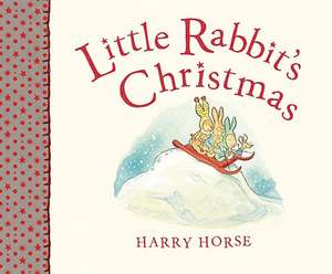 Little Rabbit's Christmas de Harry Horse