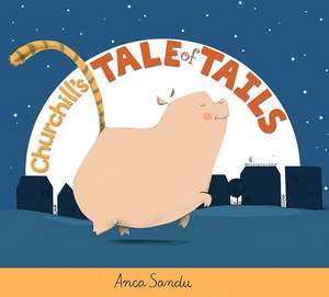 Churchill's Tale of Tails de Anca Sandu