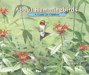 About Hummingbirds: A Guide for Children de Cathryn Sill