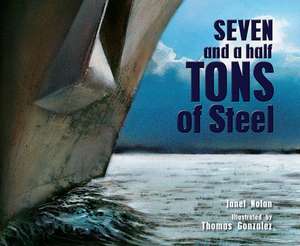 Seven and a Half Tons of Steel de Janet Nolan