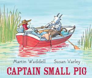 Captain Small Pig de Martin Waddell