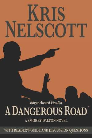 A Dangerous Road: With Reader's Guide and Discussion Questions: A Smokey Dalton Novel de Kris Nelscott