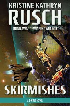 Skirmishes de Kristine Kathryn Rusch