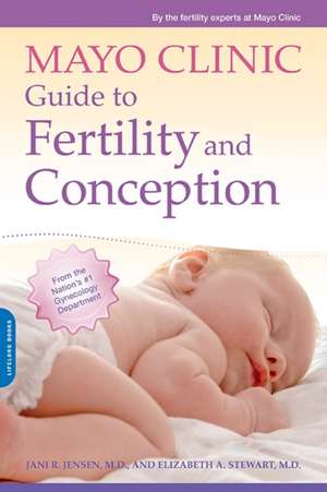 Mayo Clinic Guide to Fertility and Conception de Jani R. Jensen