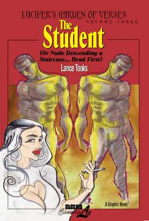 The Student (Or Nude Descending A Staircase...Head First): Lucifer's Garden of Verses Vol. 3 de Lance Tooks