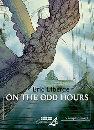 On The Odd Hours: The Louvre Collection de Eric Liberge