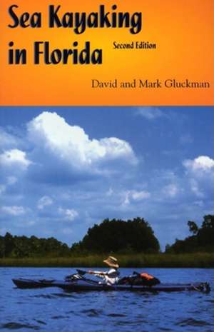 Sea Kayaking in Florida de David Gluckman