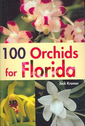 100 Orchids for Florida de Jack Kramer