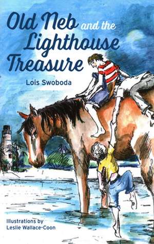 Old Neb and the Lighthouse Treasure de Lois Swoboda