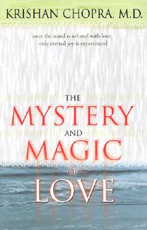 Mystery & Magic of Love de Krishan Chopra