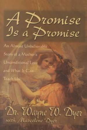 A Promise Is a Promise de Wayne W. Dyer