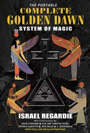 Portable Complete Golden Dawn System of Magic de Dr Israel Regardie