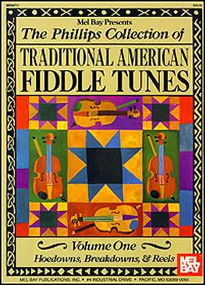 The Phillips Collection of Traditional American Fiddle Tunes Volume One: Hoedowns, Breakdowns, & Reels de Stacy Phillips