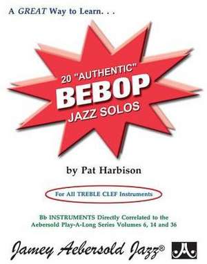 20 Authentic Bebop Solos de Pat Harbison