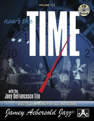 Jamey Aebersold Jazz -- Now's the Time, Vol 123 de Joey Defrancesco Trio