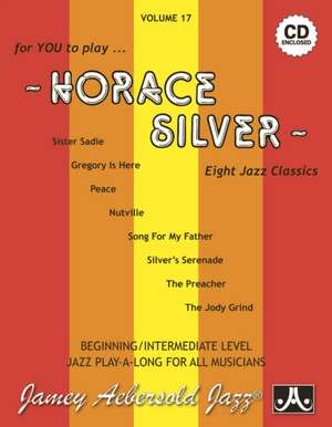 Jamey Aebersold Jazz -- Horace Silver, Vol 17 de Horace Silver