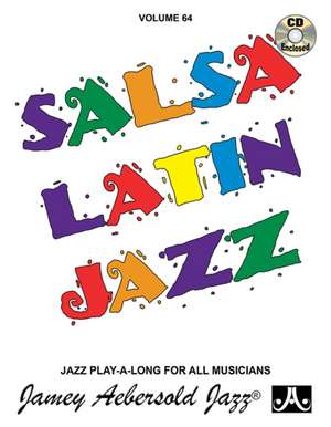 Jamey Aebersold Jazz -- Salsa Latin Jazz, Vol 64 de Jamey Aebersold