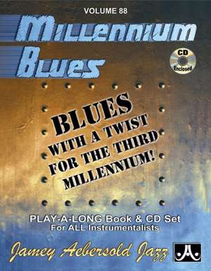 Jamey Aebersold Jazz -- Millennium Blues, Vol 88 de Jamey Aebersold