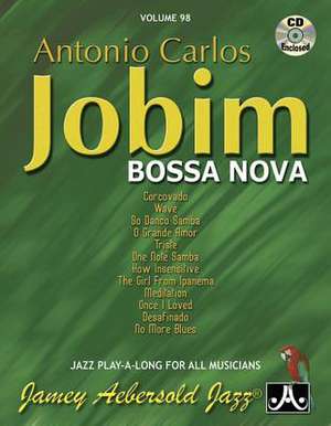 Jamey Aebersold Jazz -- Antonio Carlos Jobim -- Bossa Nova, Vol 98 de Antonio Carlos Jobim