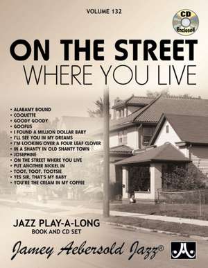 Jamey Aebersold Jazz -- On the Street Where You Live, Vol 132 de Jamey Aebersold