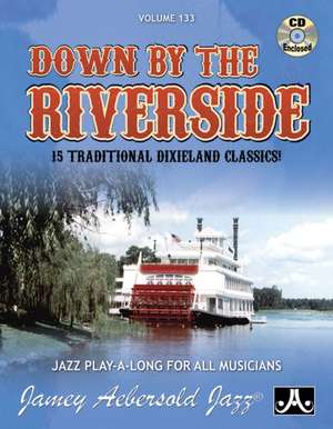 Jamey Aebersold Jazz -- Down by the Riverside, Vol 133 de Jamey Aebersold