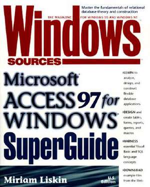 Windows Sources Microsoft Access 97 for Windows SuperGuide de Miriam Liskin