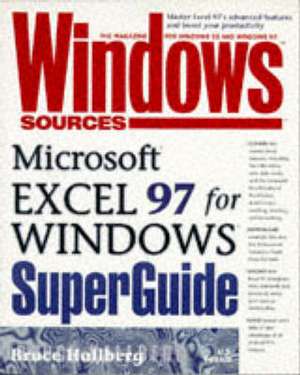 Windows Sources Microsoft Excel 97 for Windows Superguide de Bruce A. Hallberg