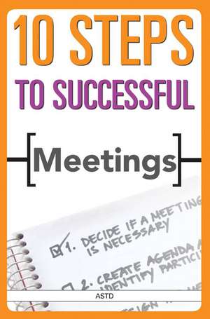 10 Steps to Successful Meetings de ASTD Press