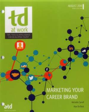 TD at Work, Issue 1415: Marketing Your Career Brand de Michelle Carroll