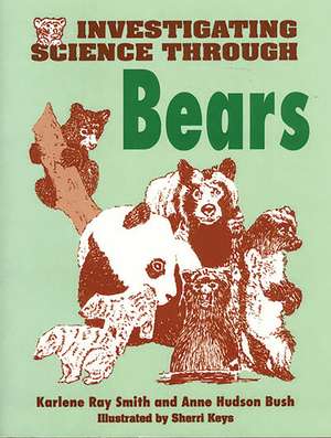 Investigating Science Through Bears de Anne H. Bush