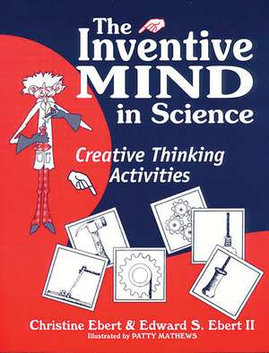 Inventive Mind in Science: Creative Thinking Activities de Christine Ebert