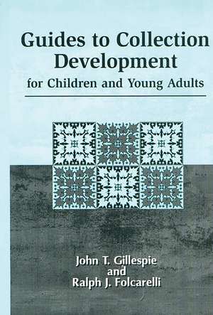 Guides to Collection Development for Children and Young Adults de John T. Gillespie