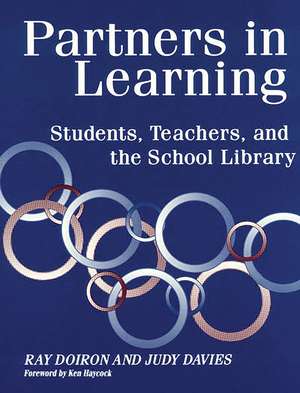 Partners in Learning: Students, Teachers, and the School Library de Ray Doiron