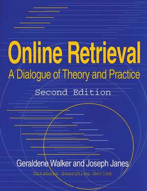 Online Retrieval: A Dialogue of Theory and Practice de Joseph Janes