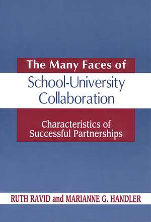 The Many Faces of SchoolUniversity Collaboration: Characteristics of Successful Partnerships de Ruth Ravid