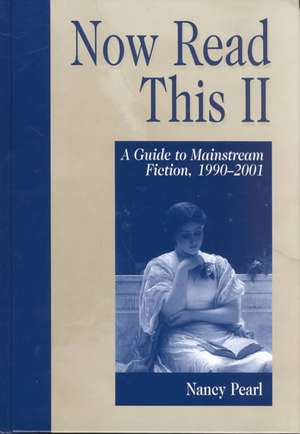 Now Read This II: A Guide to Mainstream Fiction, 1990-2001 de Nancy Pearl