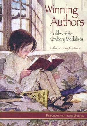 Winning Authors: Profiles of the Newbery Medalists de Kathleen L. Bostrom