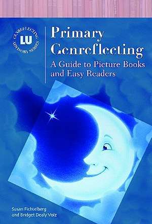 Primary Genreflecting: A Guide to Picture Books and Easy Readers de Susan Fichtelberg