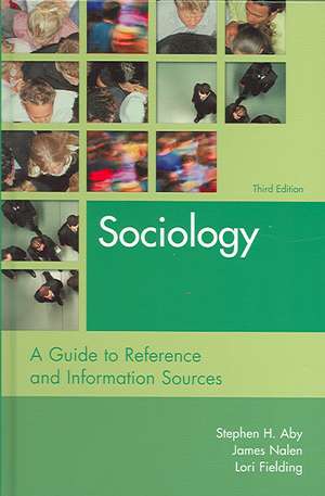 Sociology: A Guide to Reference and Information Sources de Stephen H. Aby