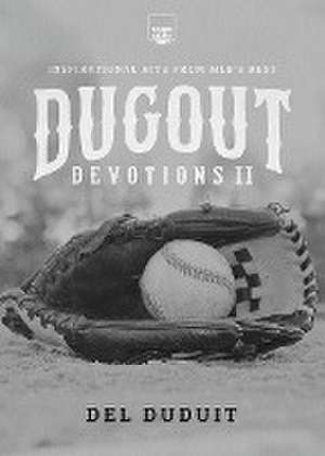 Dugout Devotions II de Del Duduit