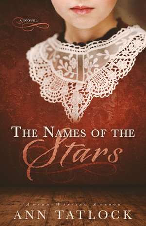 The Names of the Stars de Ann Tatlock