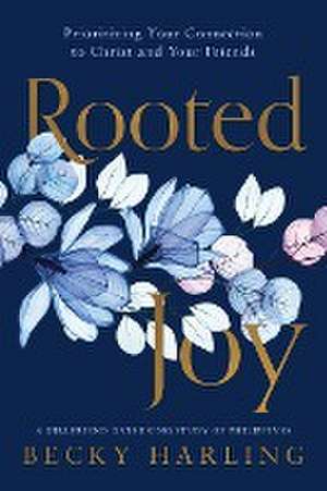 Rooted Joy de Becky Harling