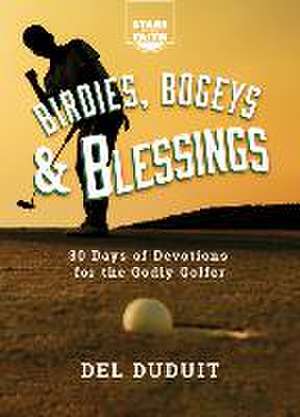 Birdies, Bogeys & Blessings de Del Duduit