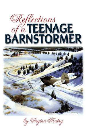 Reflections of a Teenage Barnstormer de Peyton Autry