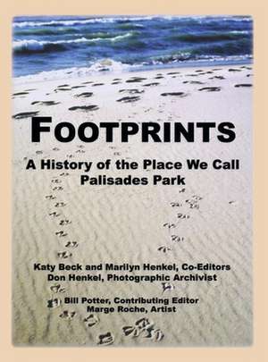 Footprints: A History of the Place We Call Palisades Park (Limited) de Katy Beck