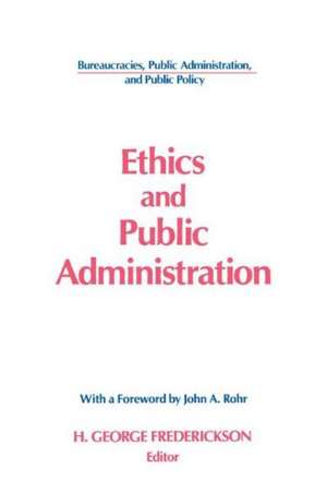 Ethics and Public Administration de H. George Frederickson