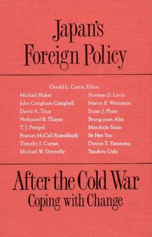 Japan's Foreign Policy After the Cold War: Coping with Change de G.L. Curtis